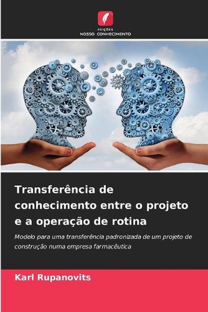Transferncia de conhecimento entre o projeto e a operao de rotina by Karl Rupano