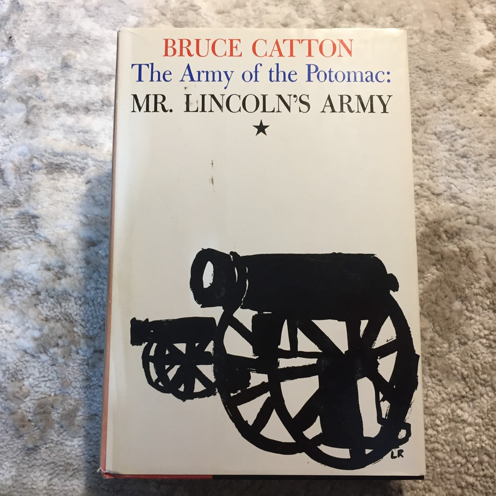 The Army Of The Potomac Mr. Lincoln's Army Bruce Catton 1962 Doubleday History