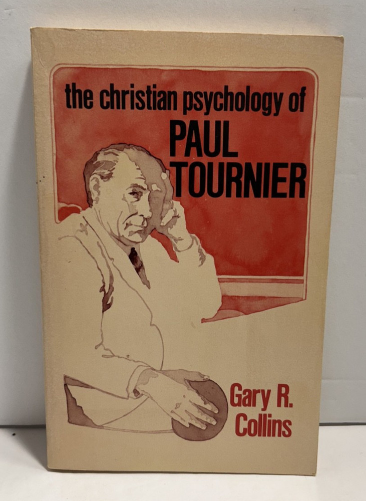 The Christian Psychology of Paul Tournier by Gary R. Collins