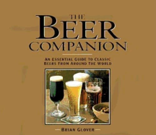 The Beer Companion: An Essential Guide to Classic Beers from Around the World