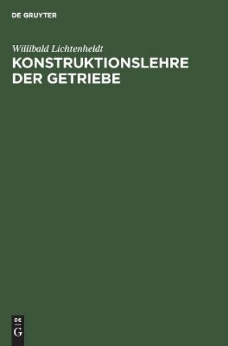 Willibald Lichtenheldt Konstruktionslehre Der Getriebe (Hardback)