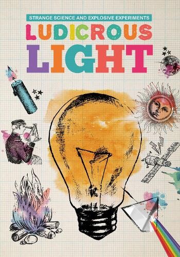 Ludicrous Light (Strange Science and Explosive Experiments) by Mike Clark BookFREE US DELIVERY | ISBN: 1912171317 | Quality Books