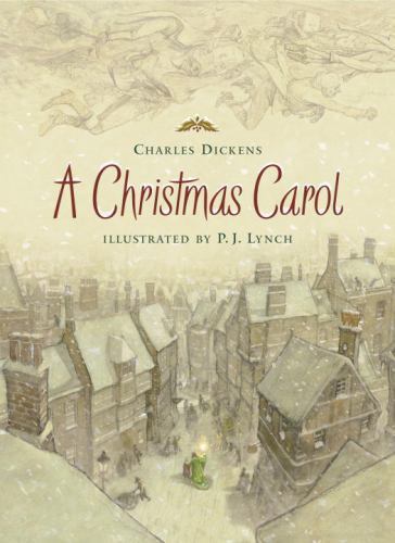 A Christmas Carol (Holiday Classics Illustrated by P.j. Lynch) Dickens, Charles