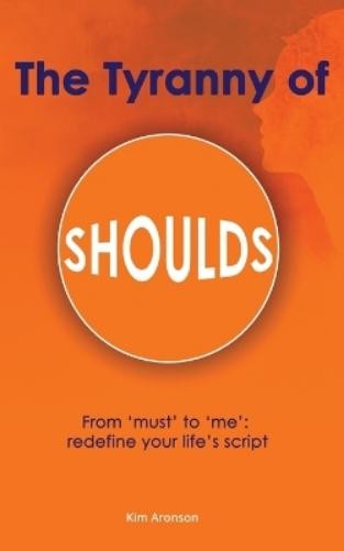 Kim Aronson The Tyranny of Shoulds (Paperback)Another great item from Rarewaves USA | Free delivery!
