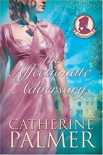 The Affectionate Adversary (Miss Pickworth Series #1) by Palmer, Catherine, Acce