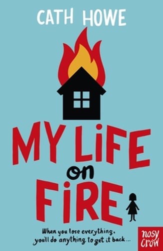 My Life on Fire by Cath Howe: New