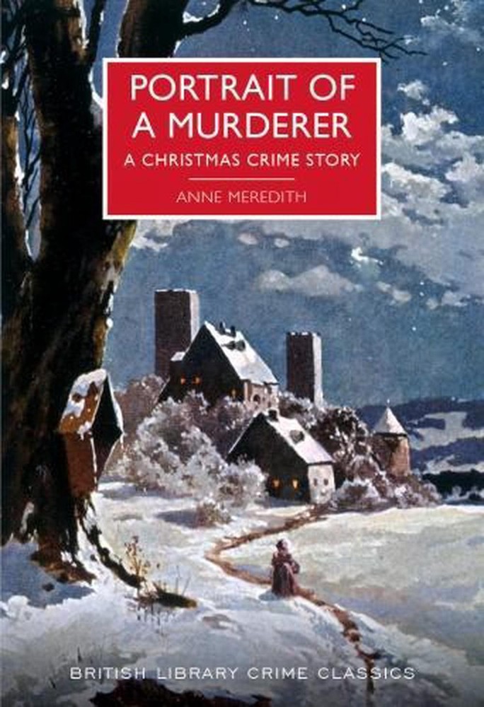 Portrait of a Murderer: A Christmas Crime Story by Anne Meredith (English) Paper