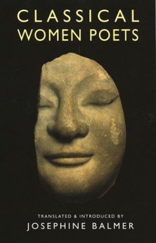 Classical Women Poets, Paperback by Balmer, Josephine (TRN), Brand New, Free ...