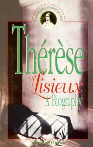 Therese of Lisieux: A Biography by Patricia W. O'Connor: Used