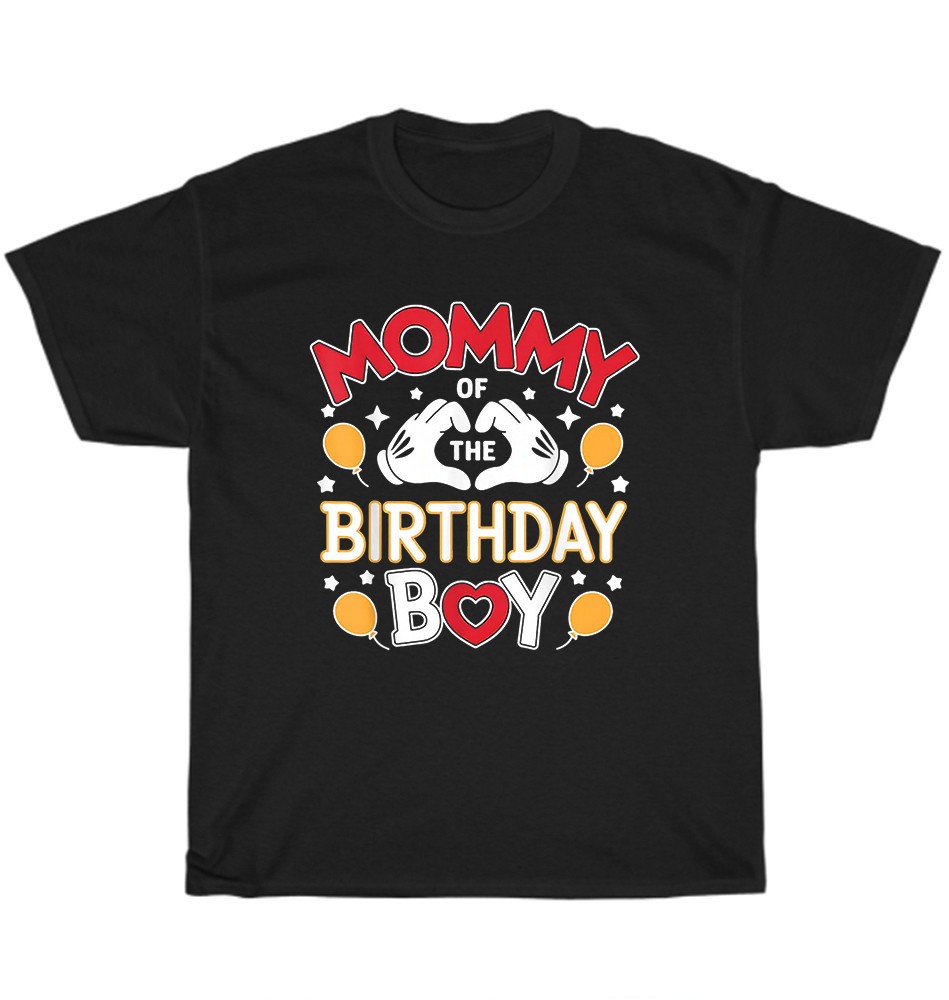 Mommy Of The Birthday Boy Family Party Birthday Mom Mother Day Gift T-Shirt NEW