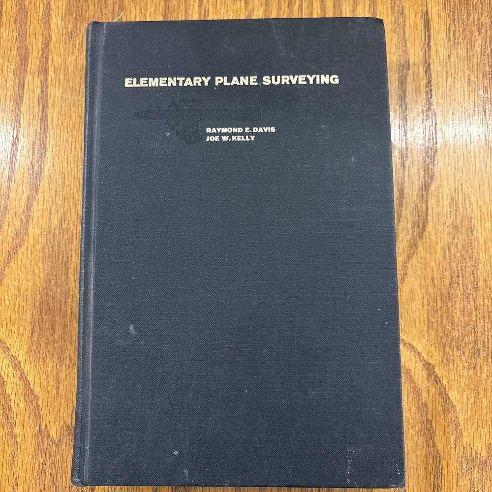 Elementary Plane Surveying by Raymond E. Davis and J. W. Kelly (Hardcover)