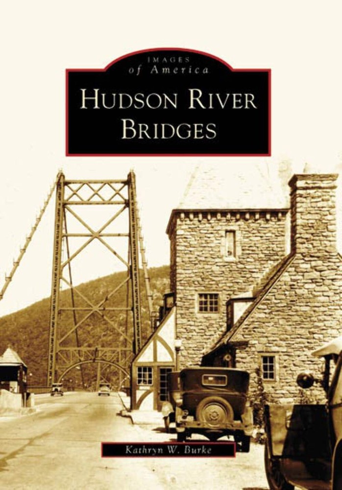 NEW Arcadia Publishing Hudson River Bridges, NY 9780738549866 Images of America