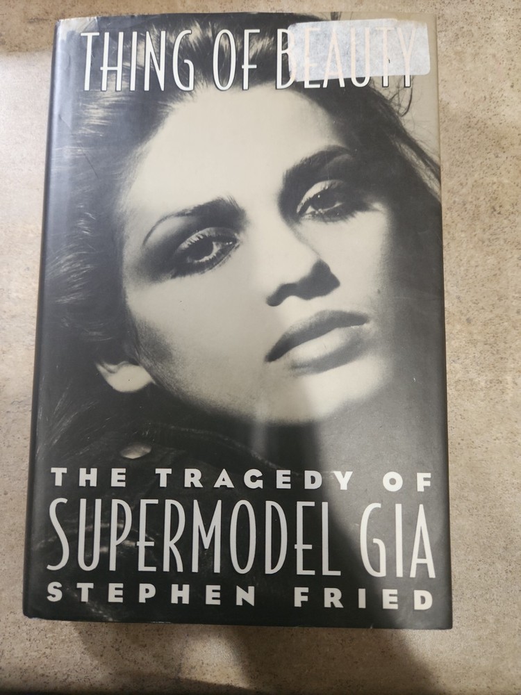 Thing of Beauty : The Tragedy of Supermodel Gia Hardcover Stephen