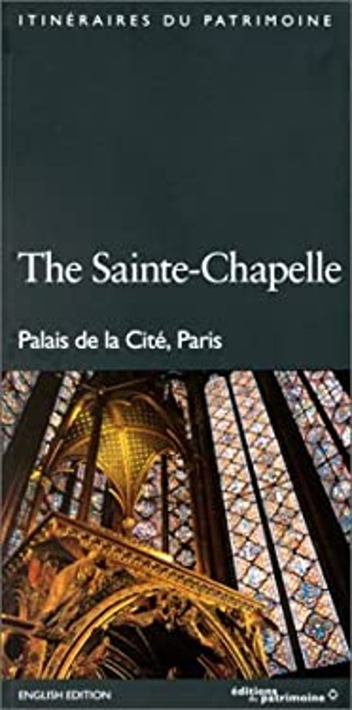 La Sainte-Chapelle de Paris édition anglaise. Palais de la Cité,Free US Delivery | ISBN:2858222819
