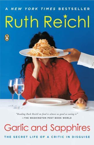 Garlic and Sapphires : The Secret Life of a Critic in Disguise, Paperback by ...