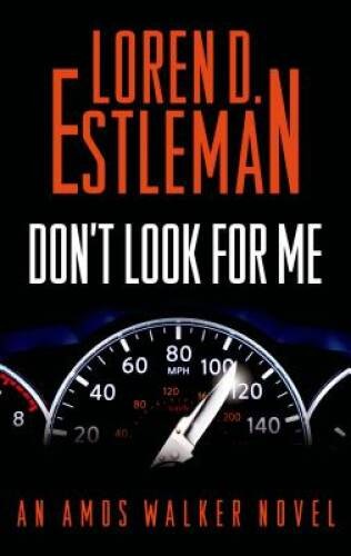 Dont Look for Me (Amos Walker) - Hardcover By Estleman, Loren D - VERY GOOD