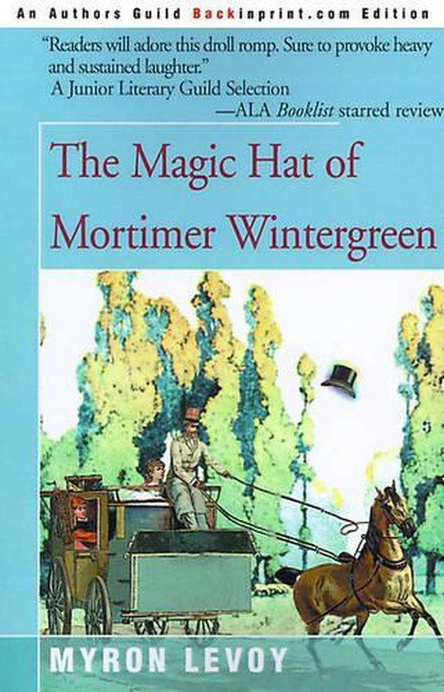 The Magic Hat of Mortimer Wintergreen by Myron Levoy (English) Paperback Book