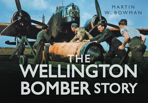The Wellington Bomber Story by Bowman, Martin W. Hardback Book The Fast FreeFREE US DELIVERY | ISBN: 0752461931 | Quality Books
