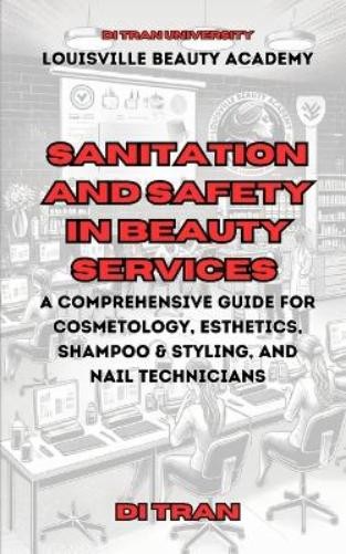 Louisville Beauty Academy Di T Sanitation and Safety in Beauty Servi (Paperback)Another great item from Rarewaves USA | Free delivery!