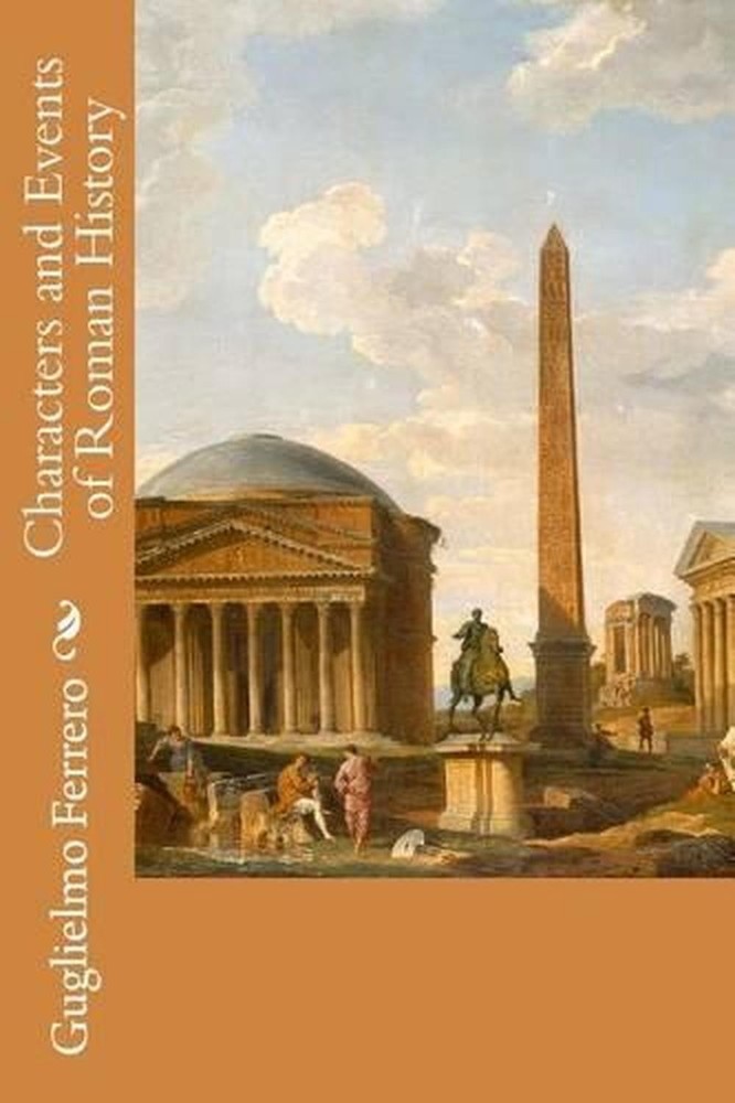 Characters and Events of Roman History by Guglielmo Ferrero (English) Paperback