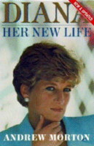 Diana Her New Life By Andrew Morton