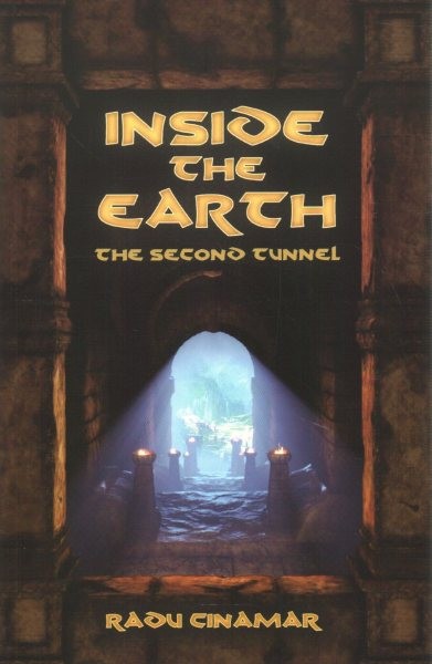 Inside the Earth : The Second Tunnel, Paperback by Cinamar, Radu; Moon, Peter...
