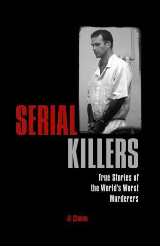 Serial Killers: True Stories of the Worlds Worst Murderers - Paperback -Like New
