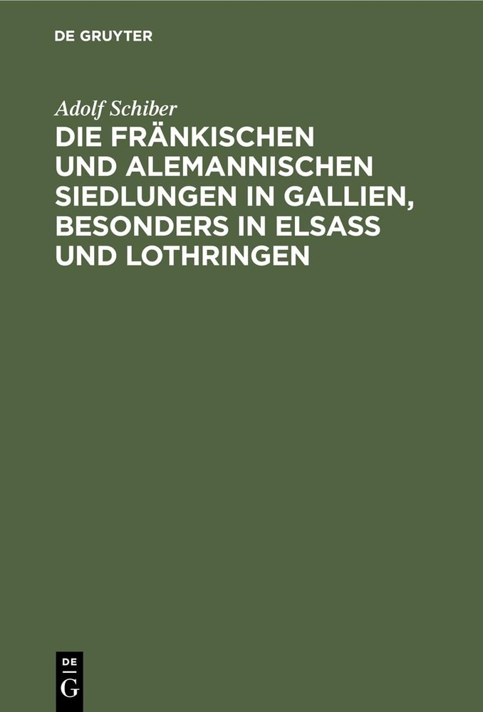 Adolf Schiber Die Fränkischen Und Alemannischen Siedlungen in Gallien (Hardback)