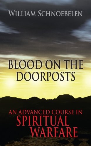 Blood on the Doorposts: An Advanced Course in Spiritu... by William and Sharon SFREE US DELIVERY | ISBN: 0937958433 | Quality Books