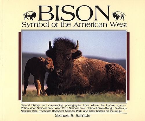 Bison: Symbol of the American West by Sample, Michael S., Very Good Book