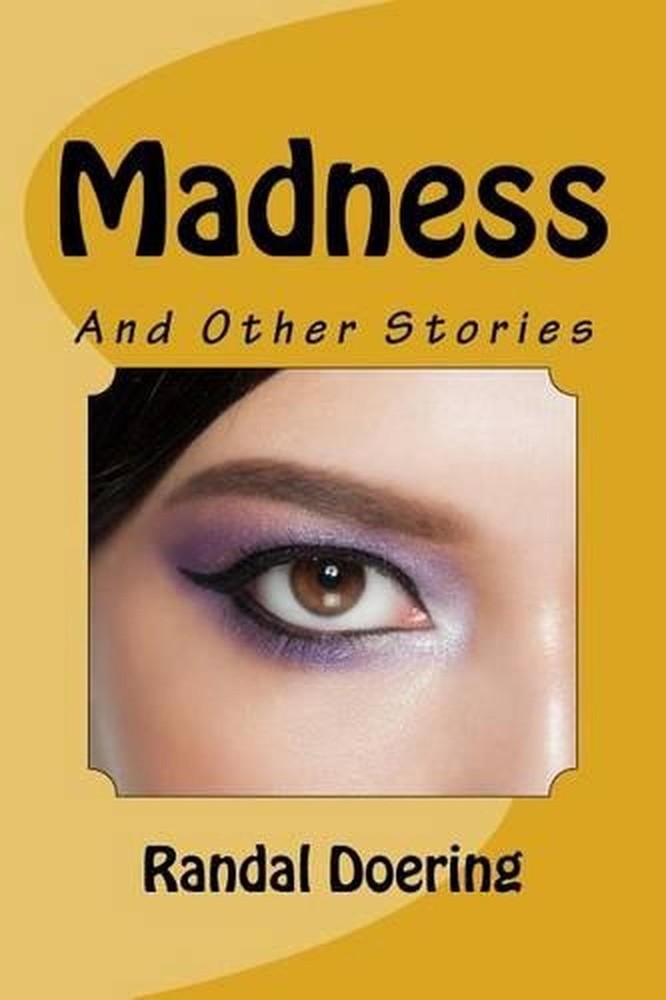 Madness: And Other Stories by Randal S. Doering (English) Paperback Book