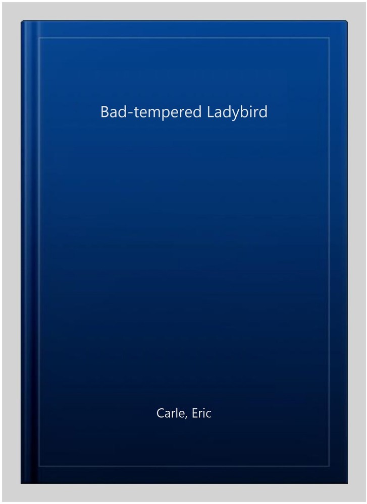 Bad-tempered Ladybird, Paperback by Carle, Eric, Brand New, Free shipping in ...