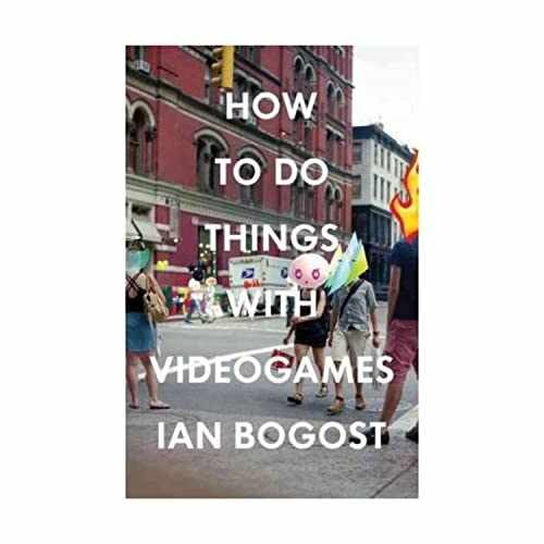 How to Do Things with Videogames - Paperback, by Bogost Ian - Very Good j