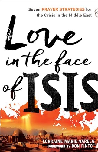 Love in the Face of ISIS: Seven Pra..., Varela, Lorrain