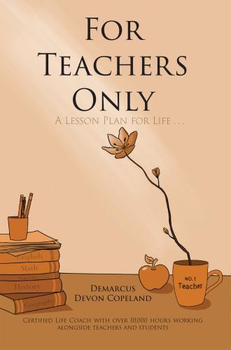For Teachers Only: A Lesson Plan for Life..., Brand New, Free shipping in the US