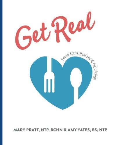 Get Real: Small Steps, Real Food, BIG Change - Paperback By Pratt, Mary - GOOD