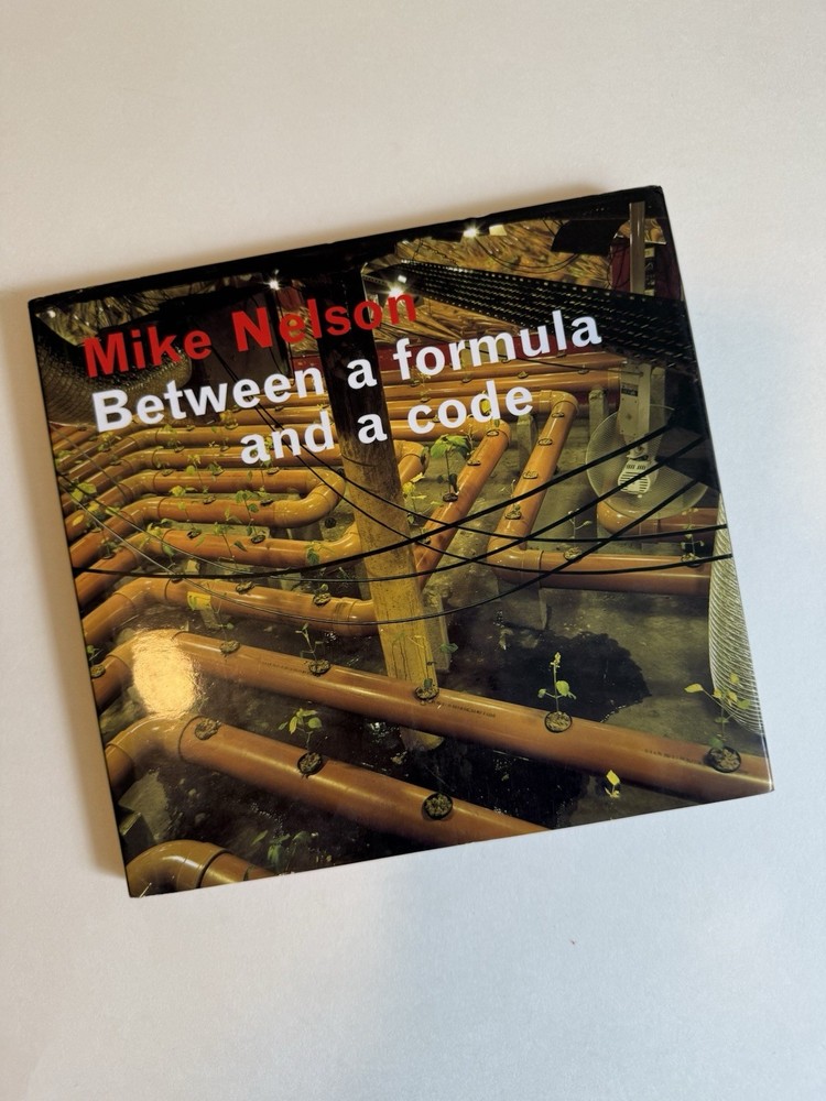 Mike Nelson : Between a Formula and a Code by Mike Nelson (2006, Hardcover)