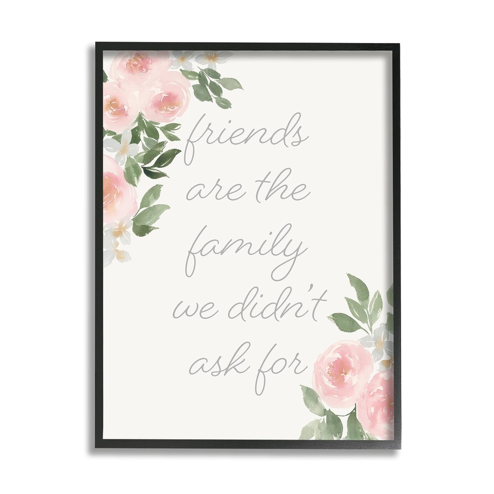 Friends are Family Motivational Phrase Pink Rose Florals, Design by Lucille P...