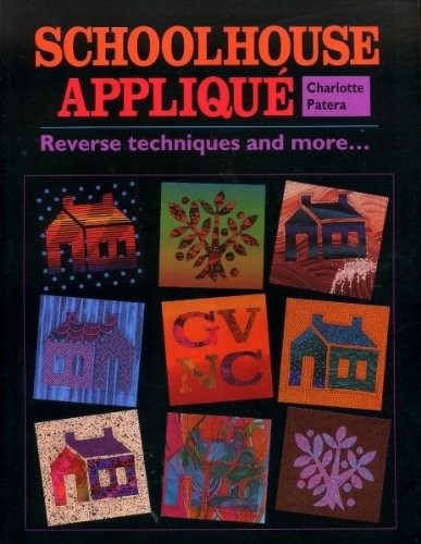 Schoolhouse Applique: Reverse Techniques and M... by Patera, Charlotte PaperbackFREE US DELIVERY | ISBN: 091488199X | Quality Books