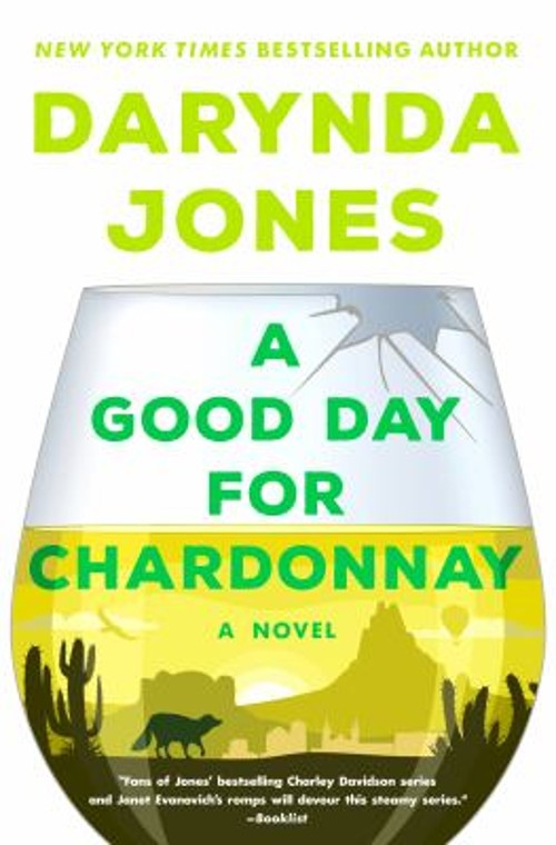A Good Day for Chardonnay : A Novel Hardcover Darynda JonesFree US Delivery | ISBN:1250233119