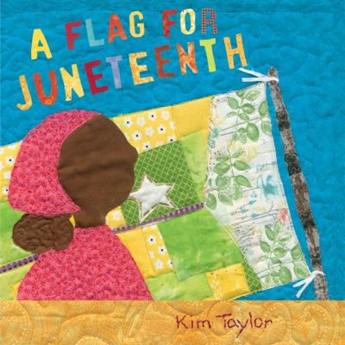 A Flag for Juneteenth Hardcover Kim TaylorFree US Delivery | ISBN:0823452247