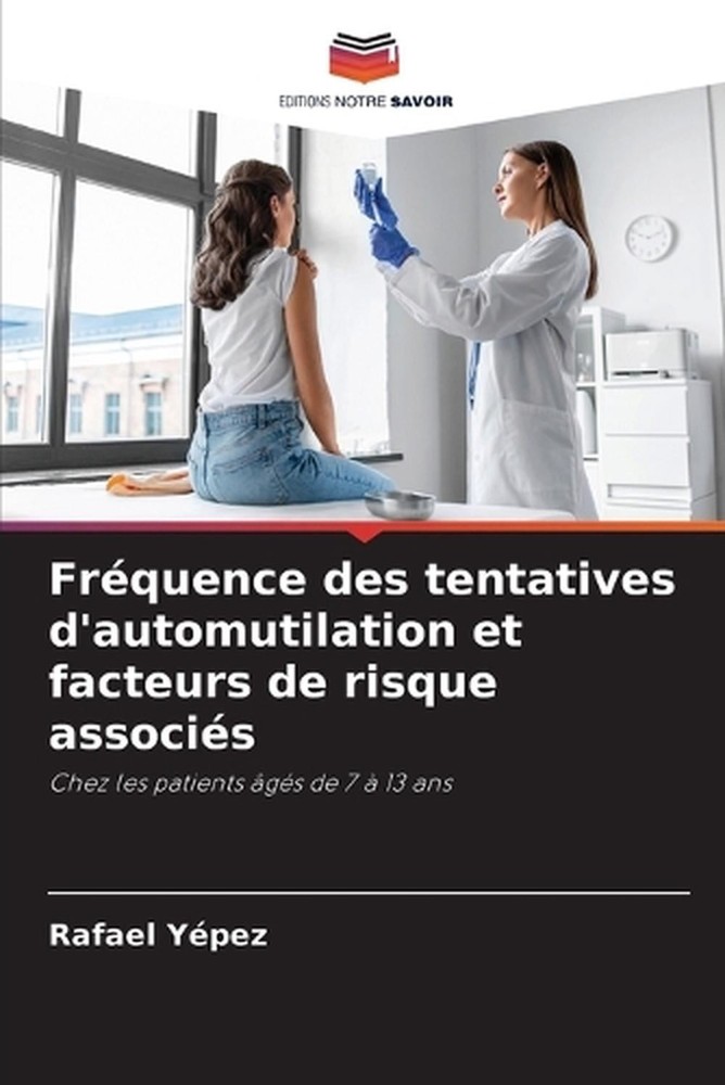Frquence des tentatives d'automutilation et facteurs de risque associs by Rafael