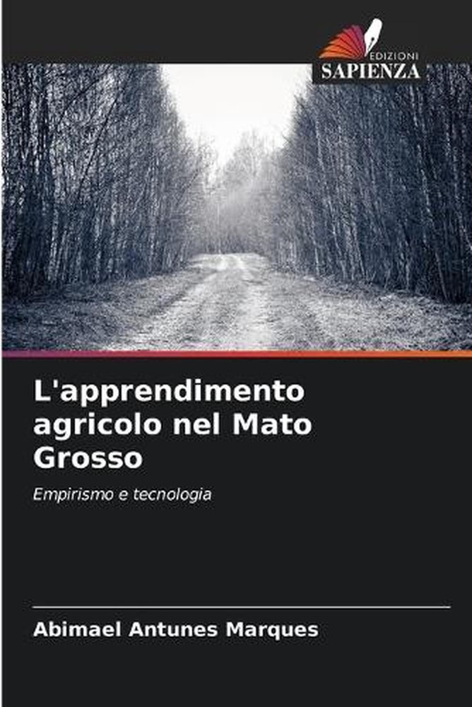 L'apprendimento agricolo nel Mato Grosso by Abimael Antunes Marques (Italian) Pa