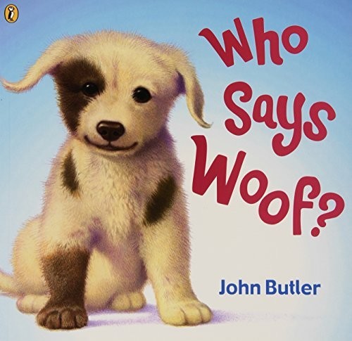 Who Says Woof? (Picture Puffin) by John Butler (PUK Rights) Paperback Book TheFREE US DELIVERY | ISBN: 0140568999 | Quality Books
