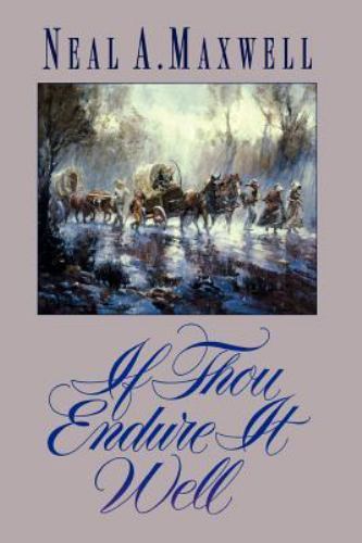 If Thou Endure It Well, USED-Very Good, Maxwell, Neal A.