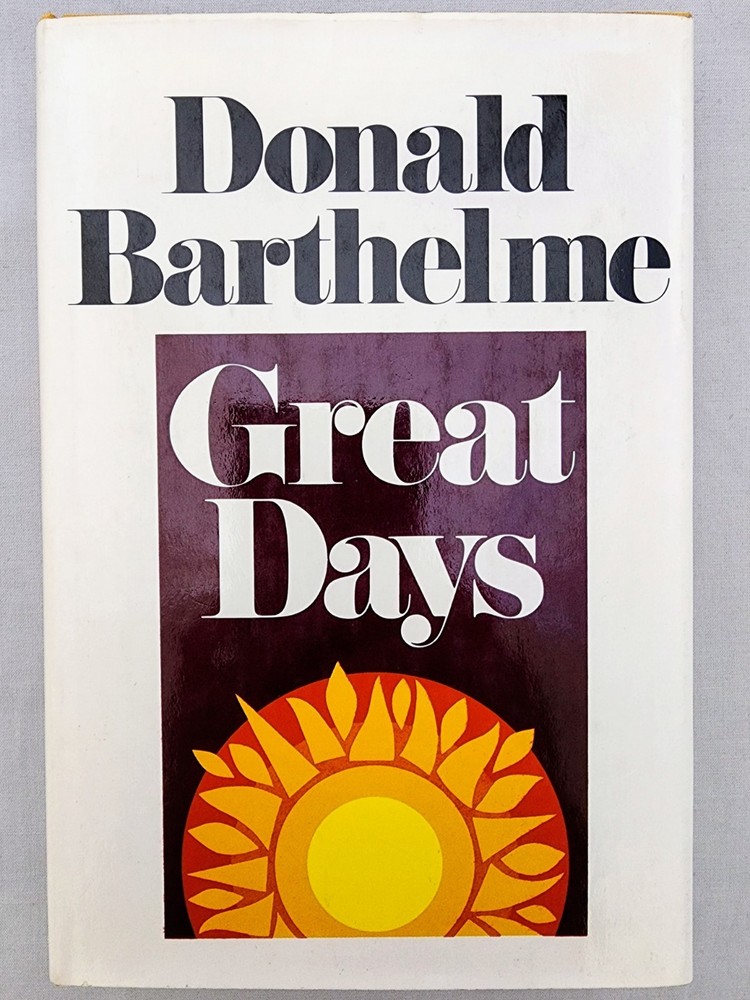 Great Days by Donald Barthelme (1979 Hardcover, 2nd printing) *VERY GOOD*