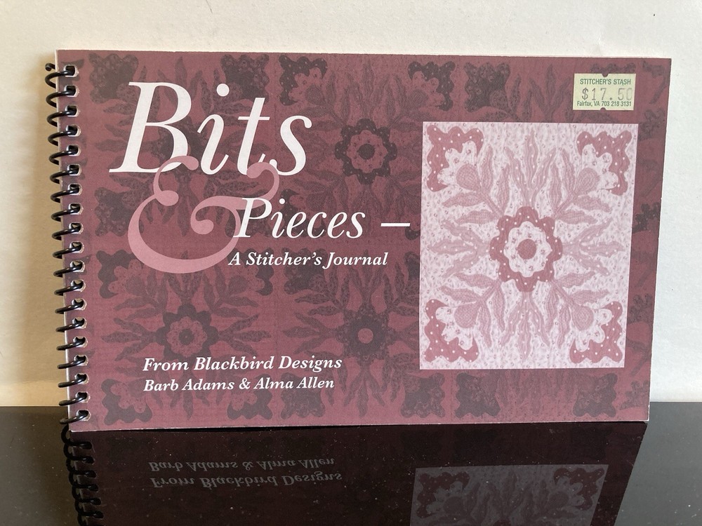 Blackbird Designs Bits & Pieces A Stitcher’s Journal NEW! Barb Adams Alma Allen