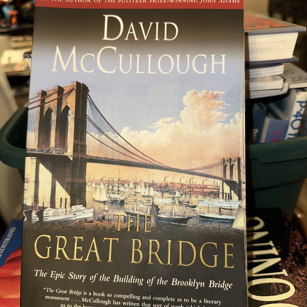 Great Bridge : The Epic Story of the Building of the Brooklyn Bridge by David...
