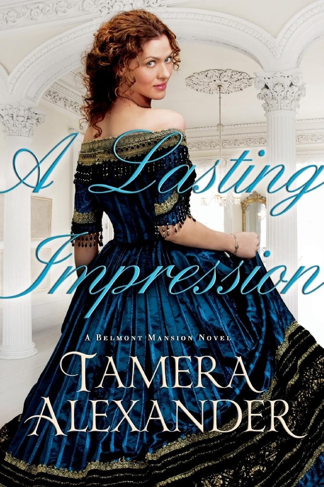 A Lasting Impression (A Belmont Mansion Novel) by Tamera Alexander