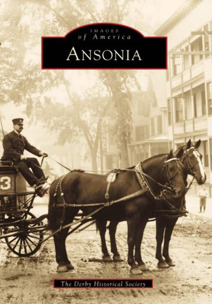 NEW Arcadia Publishing Ansonia, CT 9780738502526 Images of America Trade Paperba